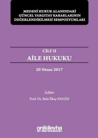 Aile Hukuku - Medeni Hukuk Alanındaki Güncel Yargıtay Kararlarının Değerlendirilmesi Sempozyumları Cilt 2 | On İki Levha Yayınları (Ciltsiz)  - Resim 1