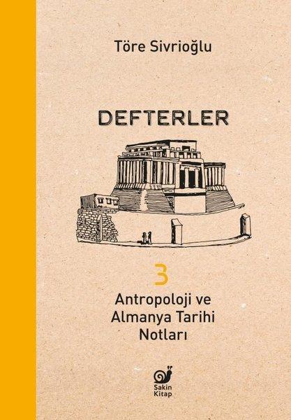 Defterler 3 - Antropoloji ve Almanya Tarihi Notları | Sakin Kitap (İnce Kapak)  - Resim 1
