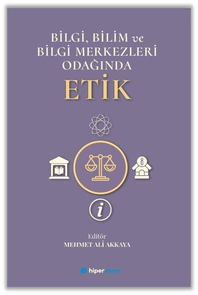 Bilgi Bilim ve Bilgi Merkezleri Odağında Etik | Hiperlink (İnce Kapak)  - Resim 1
