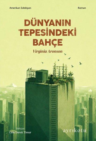 Dünyanın Tepesindeki Bahçe | Ayrıkotu Yayınları (İnce Kapak)  - Resim 1
