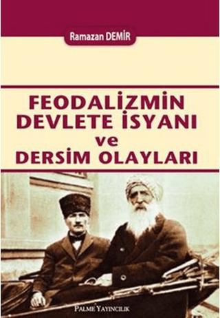 Feodalizmin Devlete İsyanı ve Dersim Olayları | Palme Yayıncılık (Ciltsiz)  - Resim 1