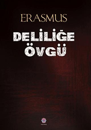 Deliliğe Övgü | Nilüfer Yayınları (Ciltsiz)  - Resim 1