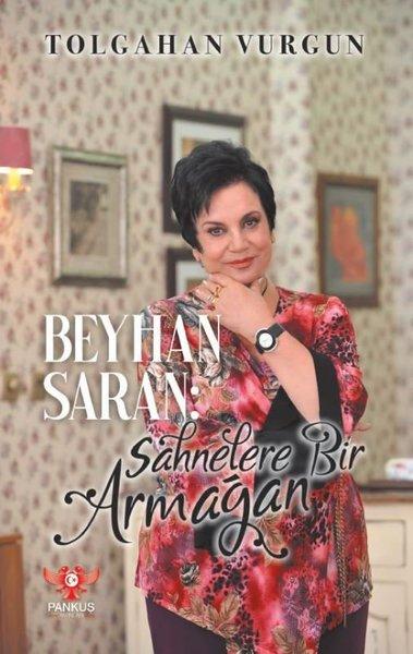 Beyhan Saran: Sahnelere Bir Armağan | Pankuş Yayınları (İnce Kapak)  - Resim 1