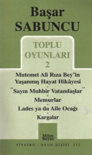 Toplu Oyunlar 2 / Mutemet Ali Rıza Bey’in Yaşanmış Hayt Hikâyesi - Sayın Muhbir Vatandaşlar - Memurlar - Lades ya da Aile Ocağı - Kargalar