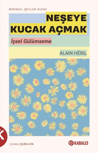 Neşeye Kucak Açmak | Kabalcı Yayınevi - Doruk Yayınları (Ciltsiz)  - Resim 1
