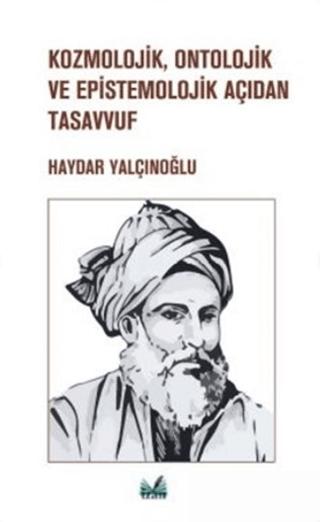 Kozmolojik, Ontolojik ve Epistemolojik Açıdan Tasavvuf