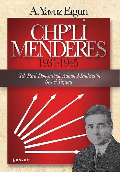 CHP'li Menderes 1931-1945 | Boyut Yayın Grubu (İnce Kapak)  - Resim 1