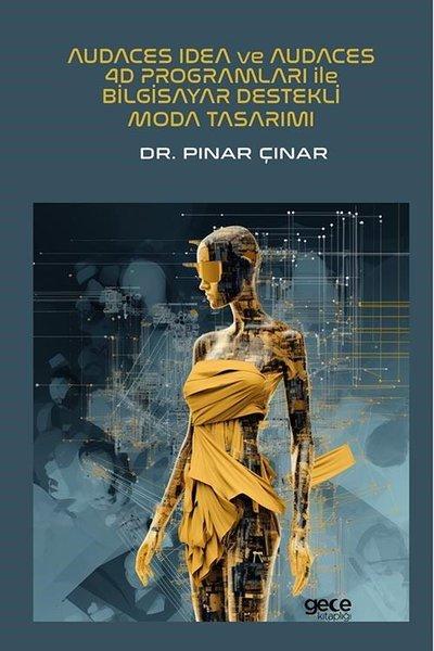 Audaces Idea ve Audaces 4D Programları İle Bilgisayar Destekli Moda Tasarımı | Gece Kitaplığı (İnce Kapak)  - Resim 1