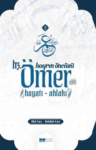 Hayrın Öncüsü Hz.Ömer: Hayatı - Ahlakı