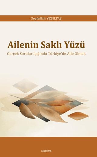 Ailenin Saklı Yüzü | Araştırma Yayınları (Ciltsiz)  - Resim 1