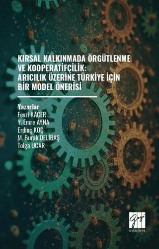 Kırsal Kalkınmada Örgütlenme ve Kooperatifçilik: Arıcılık Üzerine Türkiye İçin Bir Model Önerisi | Gazi Kitabevi (Ciltsiz)  - Resim 1