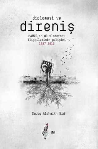 Diplomasi ve Direniş: Hamas’ın Uluslararası İlişkilerinin Gelişimi 1987-2012 | HM Yayınları (Ciltsiz)  - Resim 1