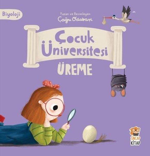 Üreme - Biyoloji - Çocuk Üniversitesi | Sincap Kitap (İnce Kapak)  - Resim 1