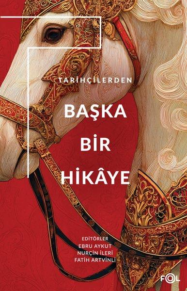 Tarihçilerden Başka Bir Hikaye | Fol Kitap (İnce Kapak)  - Resim 1