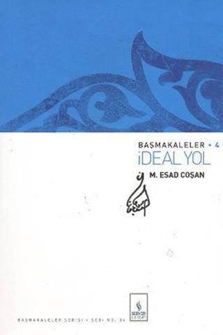 Başmakaleler 4 - İdeal Yol | Server Yayınları (Ciltsiz)  - Resim 1