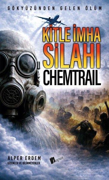 Kitle İmha Silahı: Chemtrail - Gökyüzünden Gelen Ölüm | Lopus (İnce Kapak)  - Resim 1
