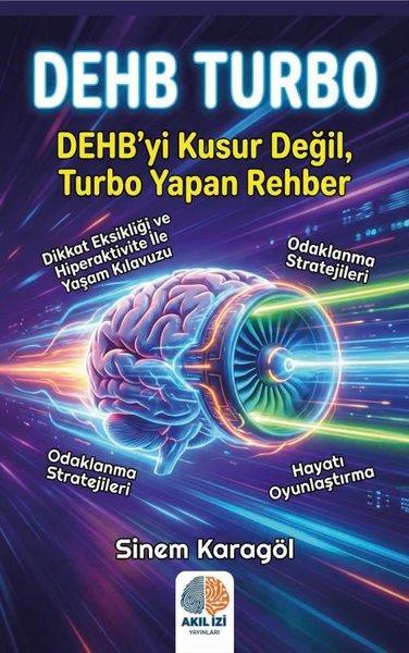 DEHB Turbo - DEHB'yi Kusur Değil Turbo Yapan Bir Rehber | Akıl İzi Yayınları (İnce Kapak)  - Resim 1