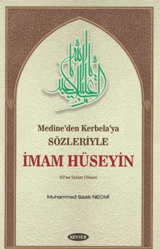 Medine’den Kerbela’ya Sözleriyle İmam Hüseyin | Kevser Yayınları (Ciltsiz)  - Resim 1