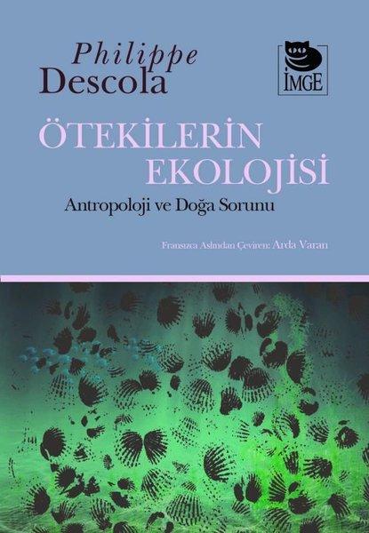 Ötekilerin Ekolojisi - Antropoloji ve Doğa Sorunu | İmge Kitabevi (İnce Kapak)  - Resim 1