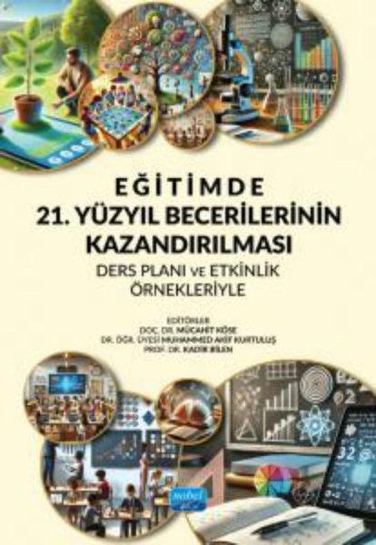 Eğitimde 21. Yüzyıl Becerilerinin Kazandırılması: Ders Planı ve Etkinlik Örnekleriyle | Nobel Akademik Yayıncılık (İnce Kapak)  - Resim 1