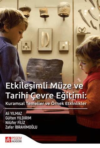 Etkileşimli Müze ve Tarihi Çevre Eğitimi | Pegem Akademi Yayıncılık (Ciltsiz)  - Resim 1