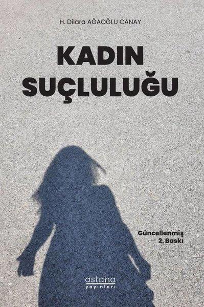 Kadın Suçluluğu | Astana Yayınları (İnce Kapak)  - Resim 1