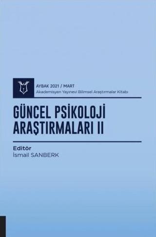 Güncel Psikoloji Araştırmaları II (AYBAK 2021 Mart) | Akademisyen Kitabevi (Ciltsiz)  - Resim 1