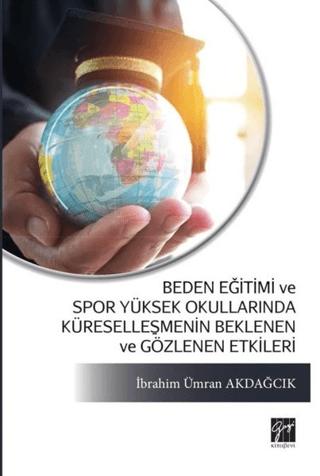 Beden Eğitimi ve Spor Yüksek Okullarında Küreselleşmenin Beklenen ve Gözlenen Etkileri | Gazi Kitabevi (Ciltsiz)  - Resim 1