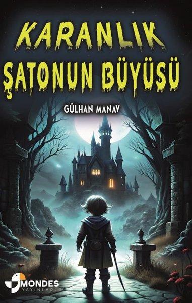 Karanlık Şatonun Büyüsü | Mondes Yayınları (İnce Kapak)  - Resim 1