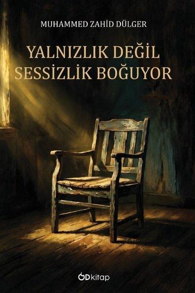 Yalnızlık Değil Sessizlik Boğuyor | OD Kitap (İnce Kapak)  - Resim 1