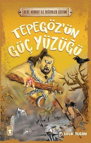 Tepegöz'ün Güç Yüzüğü - Dede Korkut ile Değerler Eğitimi | Timaş Çocuk (İnce Kapak)  - Resim 1