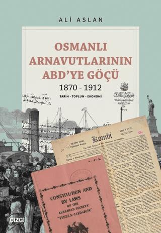 Osmanlı Arnavutlarının ABD’ye Göçü 1870-1912 | Çizgi Kitabevi Yayınları (Ciltsiz)  - Resim 1