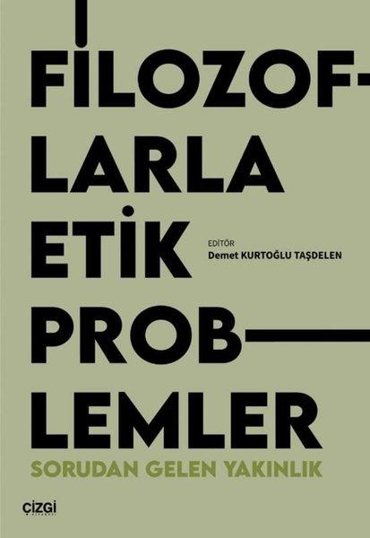 Filozoflarla Etik Problemler - Sorudan Gelen Yakınlık | Çizgi Kitabevi (İnce Kapak)  - Resim 1