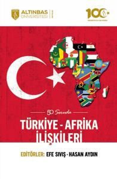 50 Soruda Türkiye - Afrika İlişkileri | Altınbaş Üniversitesi Yayınları (İnce Kapak)  - Resim 1