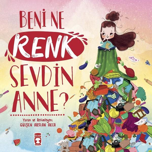Beni Ne Renk Sevdin Anne? | Timaş Çocuk (İnce Kapak)  - Resim 2