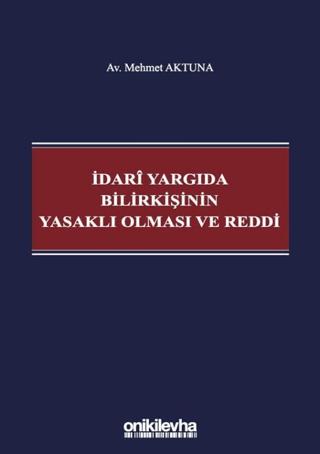 İdari Yargıda Bilirkişinin Yasaklı Olması ve Reddi | On İki Levha Yayınları (Ciltsiz)  - Resim 1
