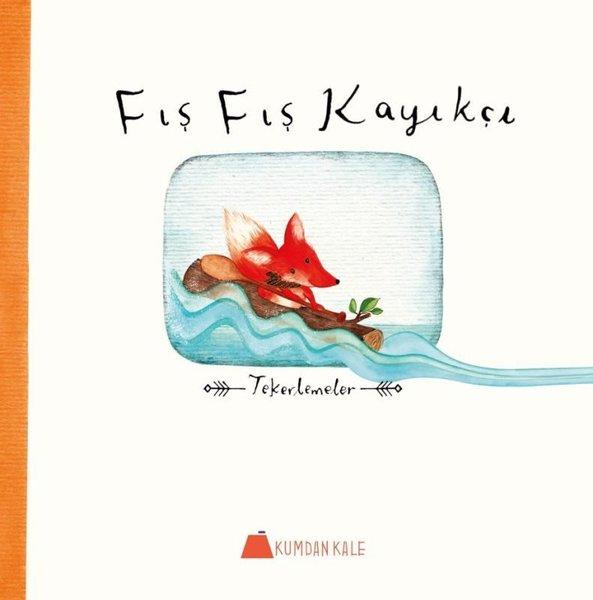 Fış Fış Kayıkçı-Tekerlemeler | Kumdan Kale (İnce Kapak)  - Resim 1