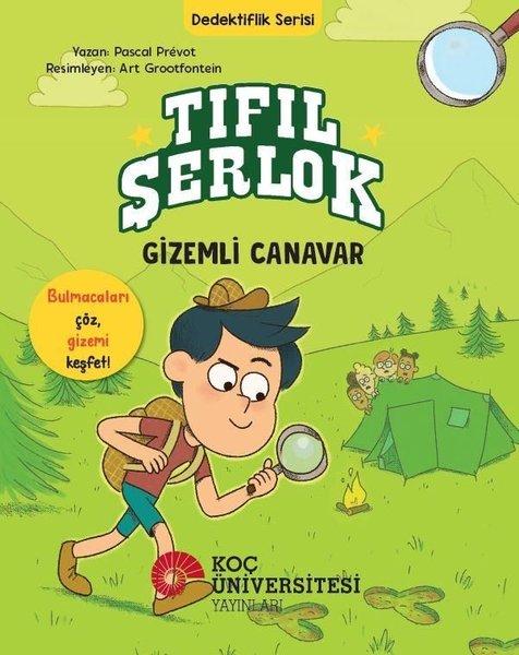 Tıfıl Şerlok Gizemli Canavar - Dedektiflik Serisi | Koç Üniversitesi Yayınları (İnce Kapak)  - Resim 1