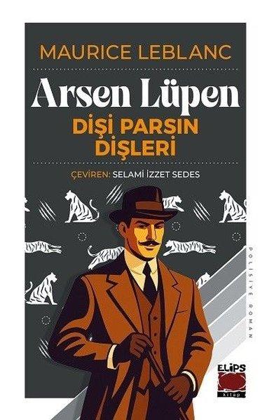 Arsen Lüpen - Dişi Parsın Dişleri | Elips Kitapları (İnce Kapak)  - Resim 1