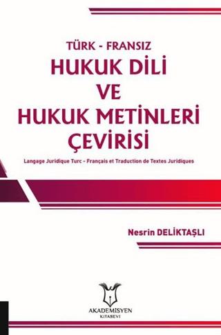 Türk-Fransız Hukuk Dili ve Hukuk Metinleri Çevirisi | Akademisyen Kitabevi (Ciltsiz)  - Resim 1