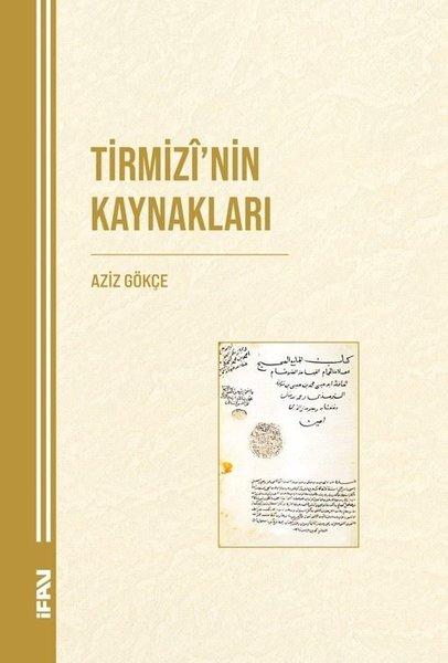 Tirmizi'nin Kaynakları | M. Ü. İlahiyat Fakültesi Vakfı Yayı (İnce Kapak)  - Resim 1