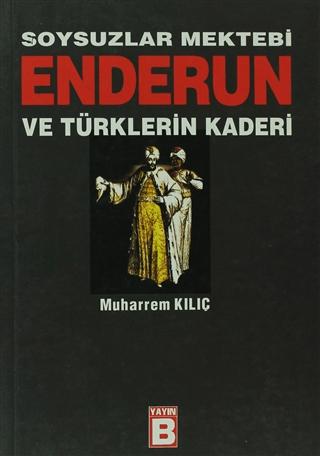 Soysuzlar Mektebi Enderun ve Türklerin Kaderi | Yayın B (Ciltsiz)  - Resim 1