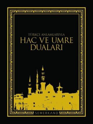 Türkçe Anlamlarıyla Hac ve Umre Duaları