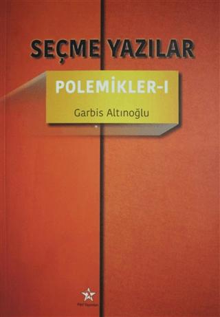 Seçme Yazılar - Polemikler 1