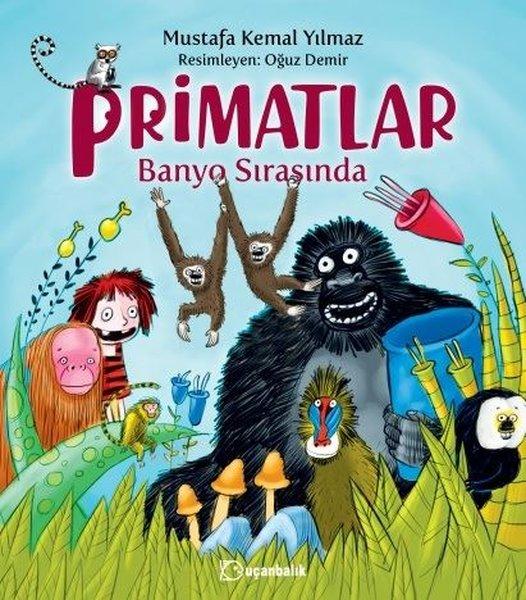 Primatlar Banyo Sırasında | Uçanbalık Yayıncılık (İnce Kapak)  - Resim 1