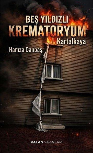 Beş Yıldızlı Krematoryum - Kartalkaya | Kalan Yayınları (İnce Kapak)  - Resim 1