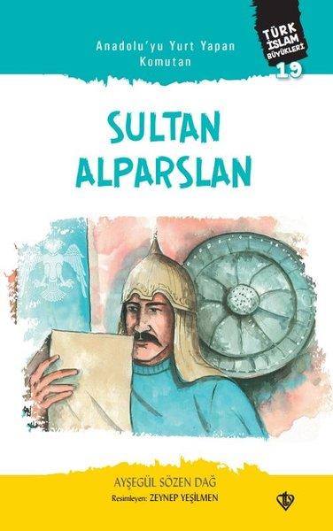 Anadolu'yu Yurt Yapan Komutan: Sultan Alparslan - Türk İslam Büyükleri 19 | Türkiye Diyanet Vakfı Yayınları (İnce Kapak)  - Resim 1