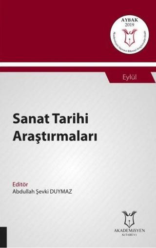 Sanat Tarihi Araştırmaları (AYBAK 2019 Eylül) | Akademisyen Kitabevi (Ciltsiz)  - Resim 1