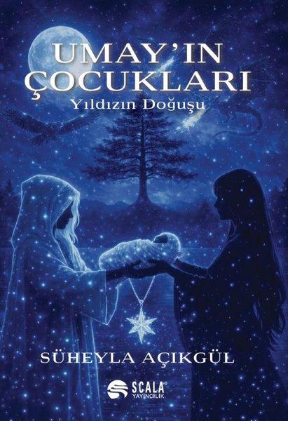Umay'ın Çocukları - Yıldızın Doğuşu | Scala Yayıncılık (İnce Kapak)  - Resim 1