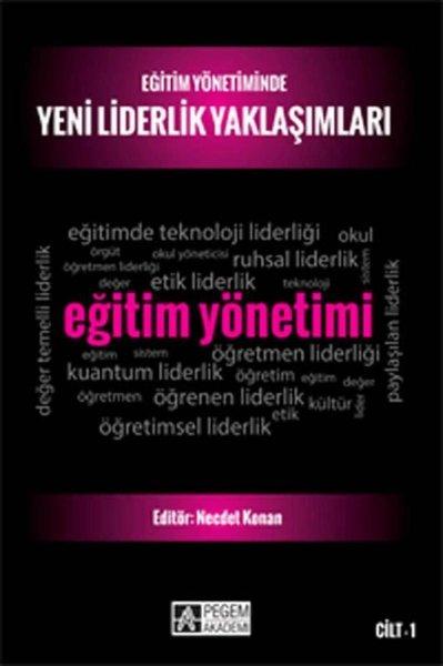 Eğitim Yönetiminde Yeni Liderlik Yaklaşımları - Cilt 1 | Pegem Akademi Yayıncılık (İnce Kapak)  - Resim 1